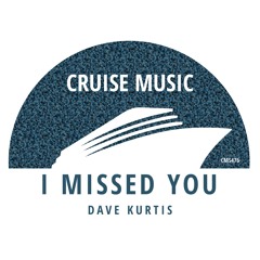 Dave Kurtis - I Missed You (Radio Edit) [CMS476]