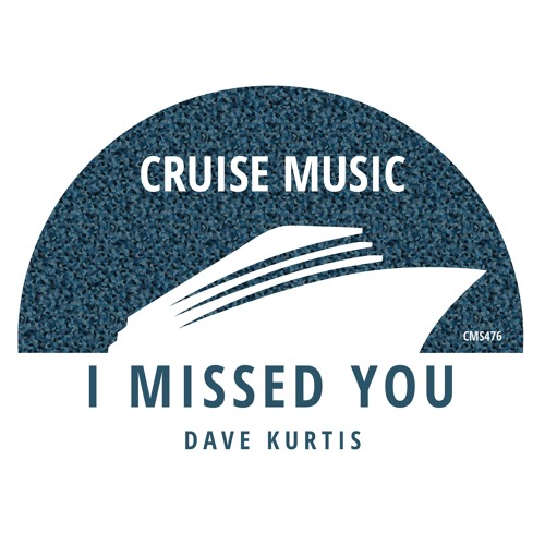 Dave Kurtis - I Missed You (Radio Edit) [CMS476]