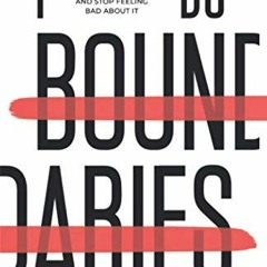 VIEW [EBOOK EPUB KINDLE PDF] I Do Boundaries: A Bible Study to Discover your Power, Protect what Mat