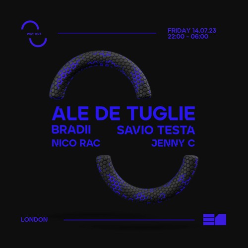 Ale De Tuglie @ E1 (London) x WAY OUT - 14.07.23