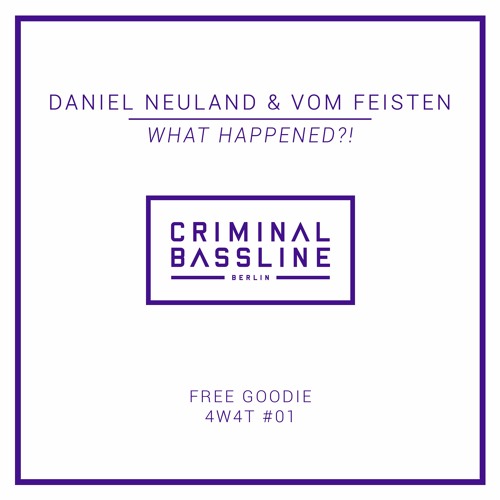 Daniel Neuland & vom Feisten - What Happened!? (Original Mix) [4W4T#01]
