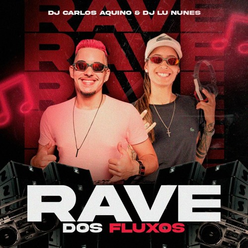 RAVE DOS FLUXOS - SET FUNK @ DJCARLOSAQUINO & @ DJLUNUNES