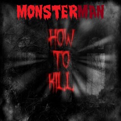 Monsterman - HOW TO KILL (2024)