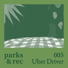 parks&rec with Uber Driver [005]