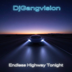 Endless Highway Tonight