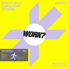 ActiveLabour w/ staff DJ 2023 05 16