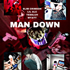 MAN DOWN (Feat. Lil Alc, TESSLUH, Wyatt)