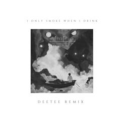 nimino - I Only Smoke When I Drink (DeeTee Remix)