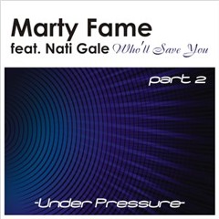 Marty Fame feat. Nati Gale - Who'll Save You (Alex Astero Proper Remix)