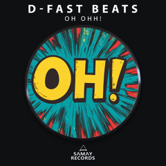 D-Fast Beats - OH OHH! (Samay Records)