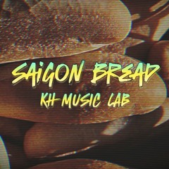 KH - Saigon Bread (Original Mix)