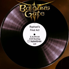 Baldur's Gate 3 OST - Raphael's Final Act (Cainah DnB Bootleg - SoylentGreen VIP)