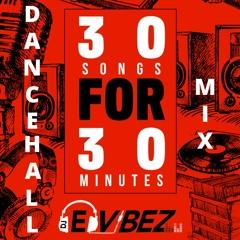 30 FOR 30 DANCEHALL MIX