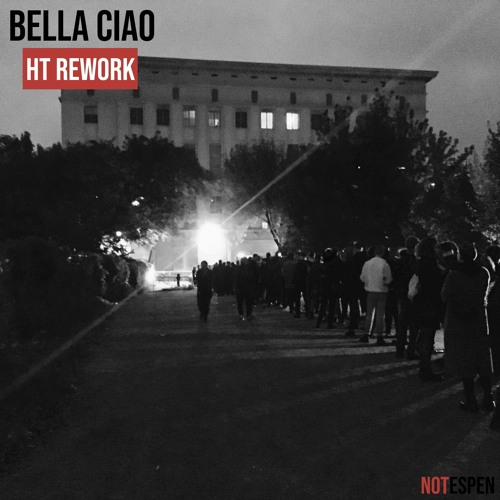 Bella Ciao HT Rework