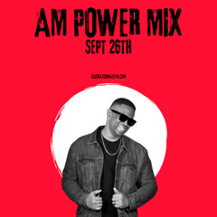 AM Power Mix Sept. 26th