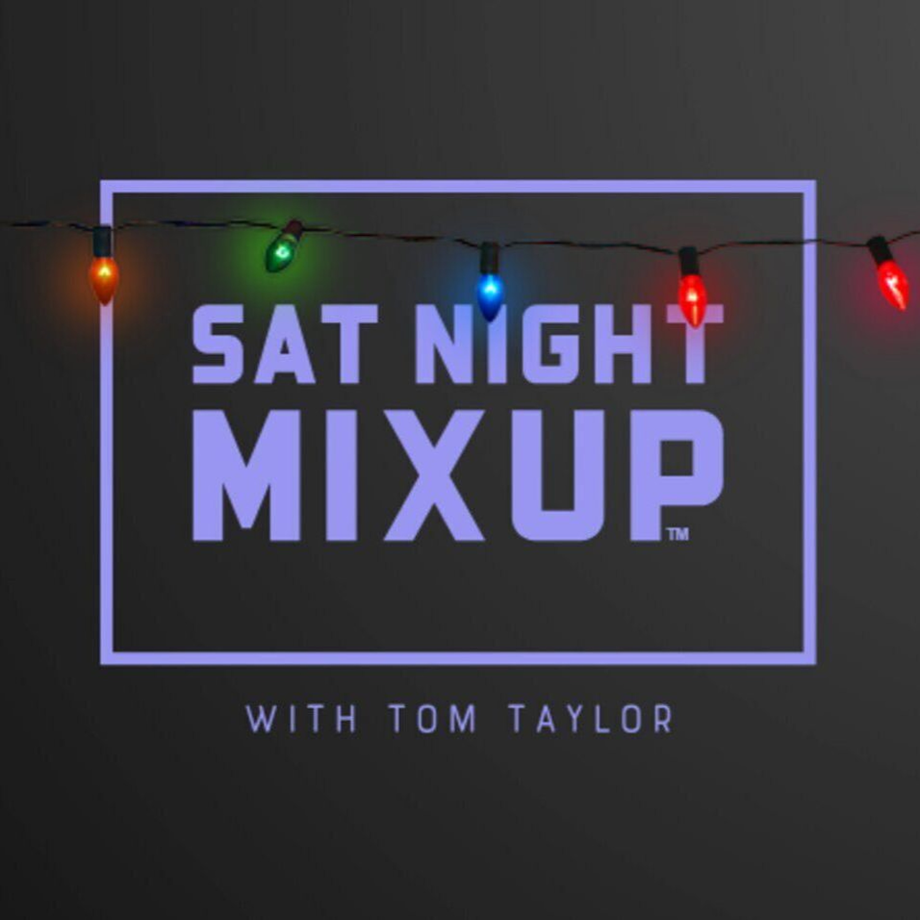 Sat Night MixUp 237 Christmas with Tom Taylor - 21-12-2024 episode artwork