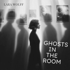 Ghosts in the Room