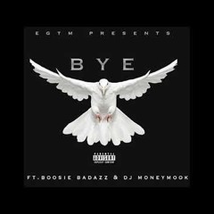 EGTM - BYE ft. Boosie Badazz & DJ MoneyMook