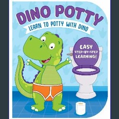 {PDF} ⚡ Dino Potty-Engaging Illustrations and Fun, Step-by-Step Rhyming Instructions get Little On