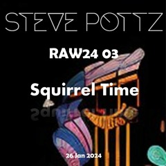 RAW24 03 Squirrel Time