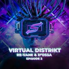 The Virtual Distrikt #2 ( Re-Vane & D'OSSA )