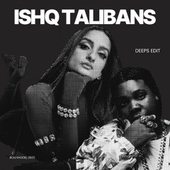 Deeps - Ishq Talibans