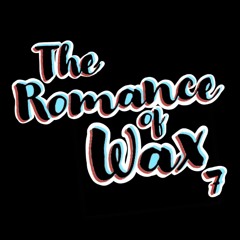 The Romance of Wax EP 7 w/Jam Jamiro