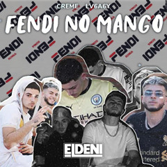 CREME Ft LV6A6Y - Fendi No Mango (El Deni Re - Drum)