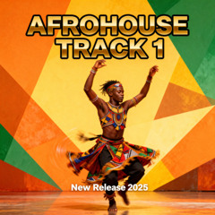 AFROHOUSRE TRACK 1