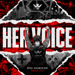 Builder - Her Voice (Headhunterz Remix) (Yuuja Edit) FREE DOWNLOAD