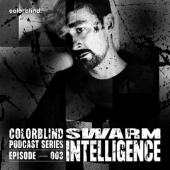 Colorblind Podcast Series 003 - Swarm Intelligence