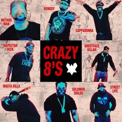 Crazy 8's (feat. Cappadonna, Ghostface Killah, Inspectah Deck, Masta Killa, Method Man, Solomon Childs & StreetLife)