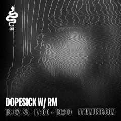 Dopesick w/ RM - Aaja channel 2 - 18 02 25