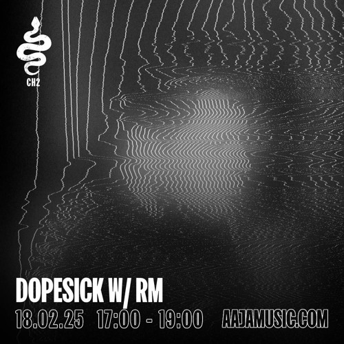 Dopesick w/ RM - Aaja channel 2 - 18 02 25