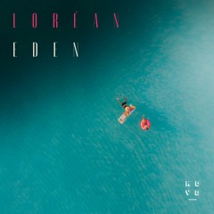 Loréan - Eden (Original Mix)
