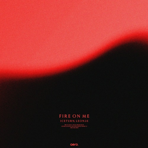 iceturn, Leon3s - Fire On Me