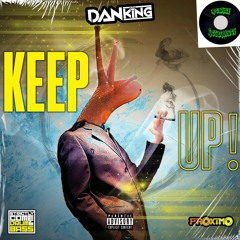 DANKING - KEEP UP - PROD BY PROXIMO [clip]