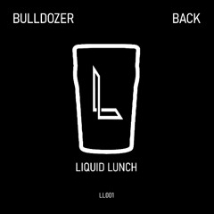 Bulldozer (UK) - Back (Original Mix) *Forthcoming*