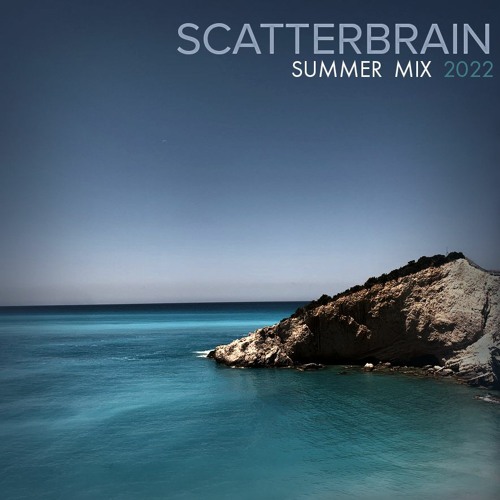 Scatterbrain - Summer Mix 2022
