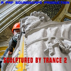 Sculptured by Trance II