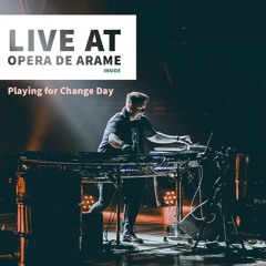Live at Opera de Arame - Playing for change Day (Inside)
