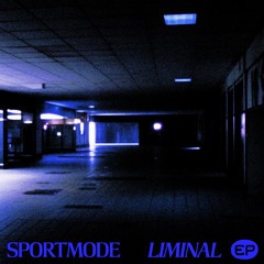 SPORTMODE - Liminal