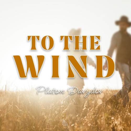 To the wind