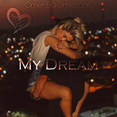 Ömer Bükülmezoğlu - My Dream (Original Mix)
