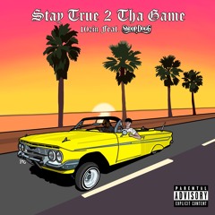 Stay True 2 Tha Game (Ft. Snoop Dogg)