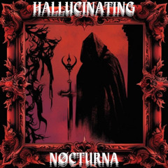 NØCTURNA MIX- HALLUCINATING