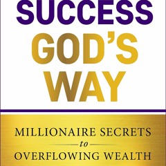 Ebook Dowload Financial Success God's Way Millionaire Secrets To Overflowing