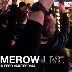 Merow Live @ FEBO Amsterdam