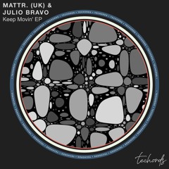 Mattr. (UK) & Julio Bravo - Keep Movin'