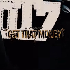 OT7 Quanny - Get That Money